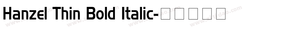Hanzel Thin Bold Italic字体转换
